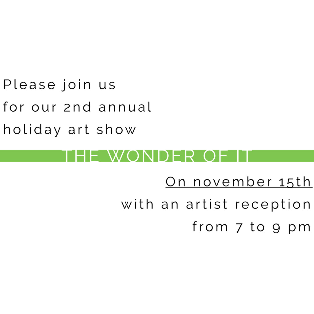 The 2nd Annual Holiday Group Show Is Upon Us and You Are Invited!